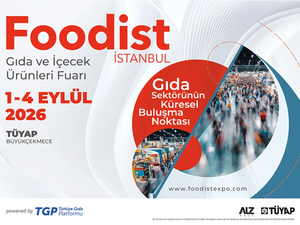 Foodist İstanbul, Dünyanın En Büyük 3 Gıda Fuarından Biri Olma Yolunda