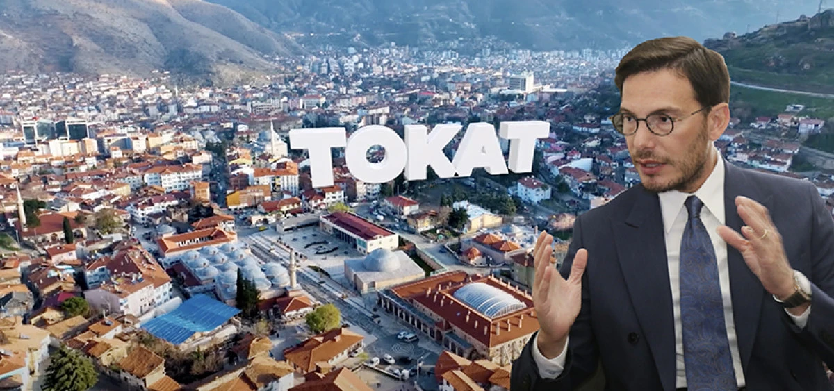 Tokat Belediye Başkanı Mehmet Kemal Yazıcıoğlu: Herkes Tokat’a taşınma
